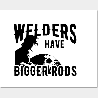 Welder - Welders have bigger rods Posters and Art